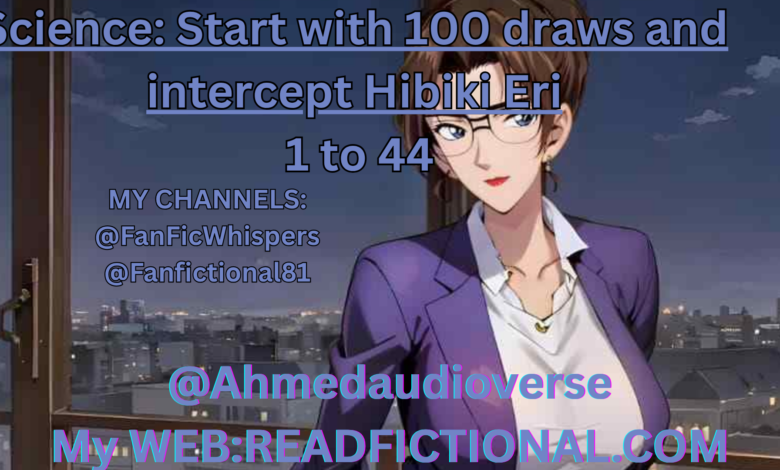Science: Start with 100 draws and intercept Hibiki Eri