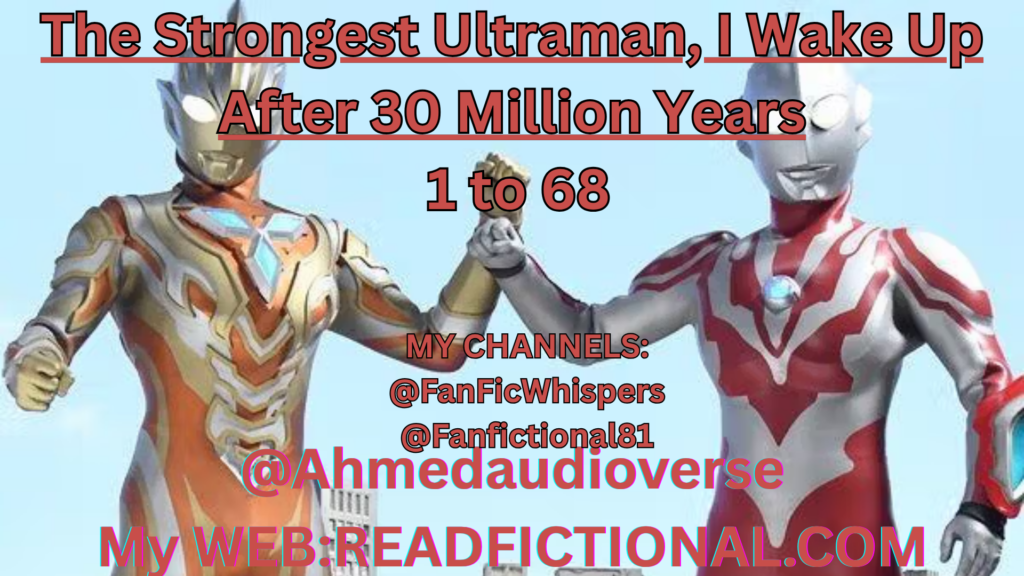 The Strongest Ultraman, I Wake Up After 30 Million Years