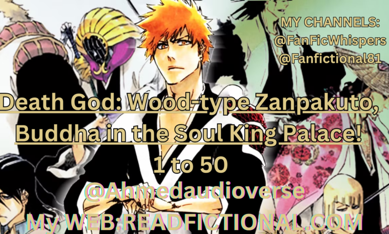 Death God: Wood-type Zanpakuto, Buddha in the Soul King Palace!