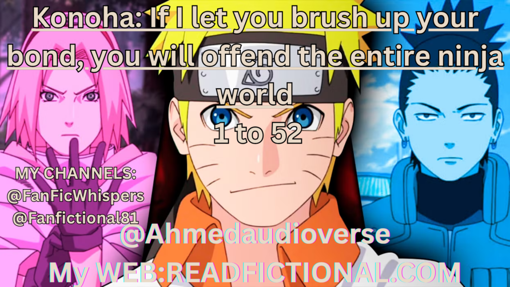 Konoha: If I let you brush up your bond, you will offend the entire ninja world