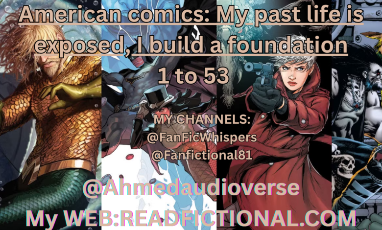 American comics: My past life is exposed, I build a foundation