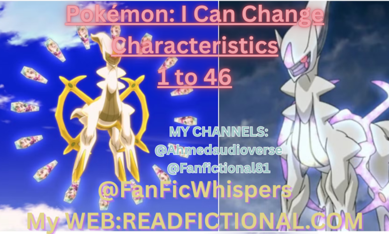 Pokémon: I Can Change Characteristics