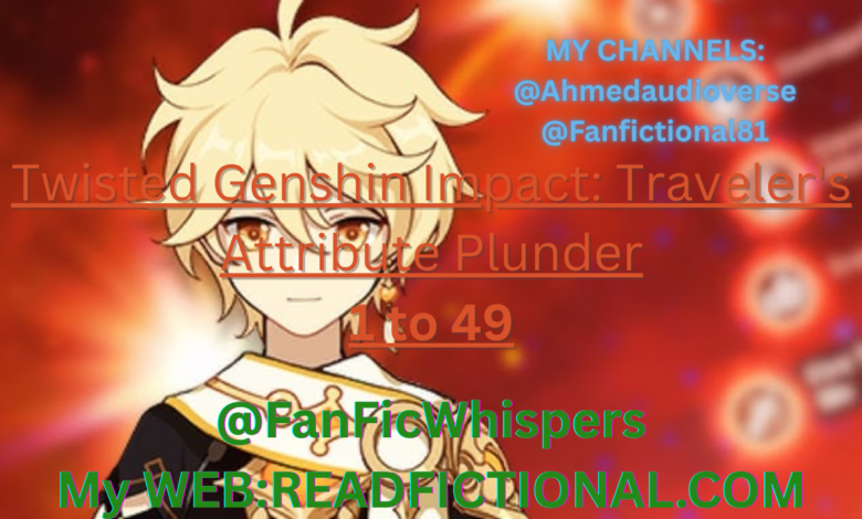 Twisted Genshin Impact: Traveler's Attribute Plunder