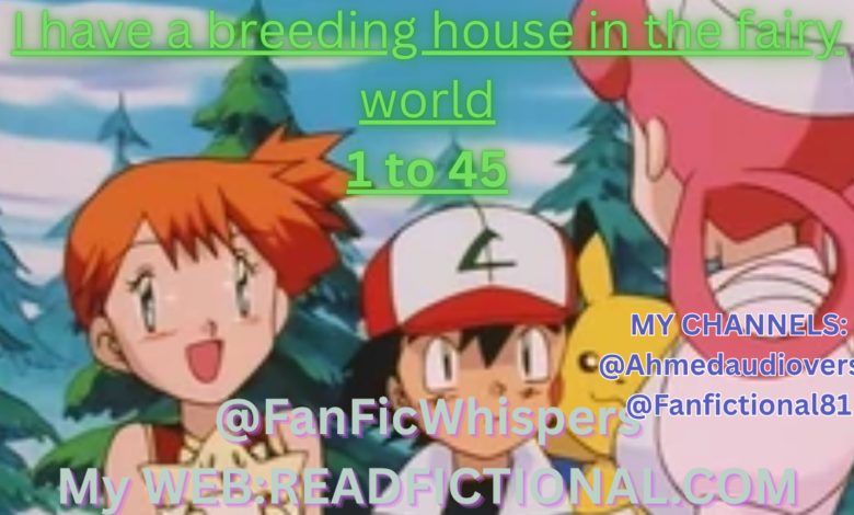 I have a breeding house in the fairy world