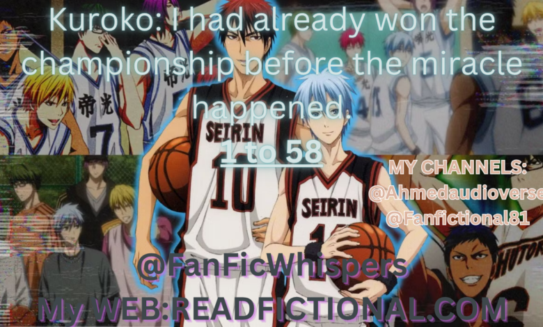 Kuroko: I had already won the championship before the miracle happened.