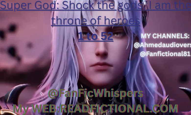 Super God: Shock the gods, I am the throne of heroes
