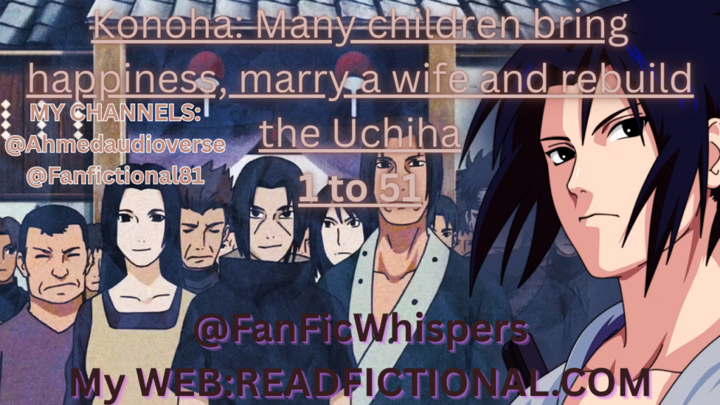 Konoha: Many children bring happiness, marry a wife and rebuild the Uchiha