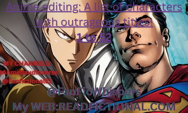 Anime editing: A list of characters with outrageous titles!