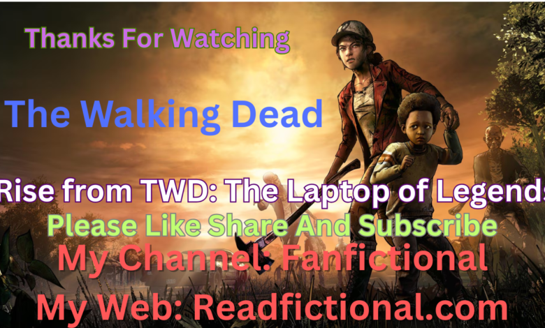 Rise from TWD: The Laptop of Legends