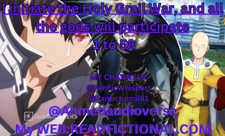 I initiate the Holy Grail War, and all the gods will participate