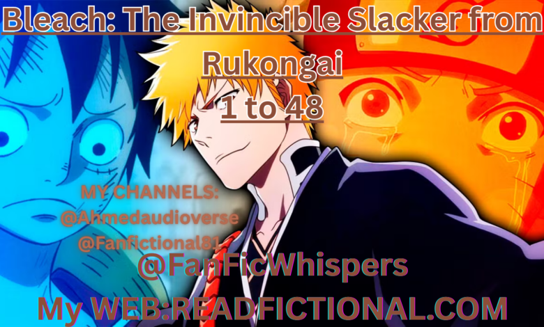 Bleach: The Invincible Slacker from Rukongai