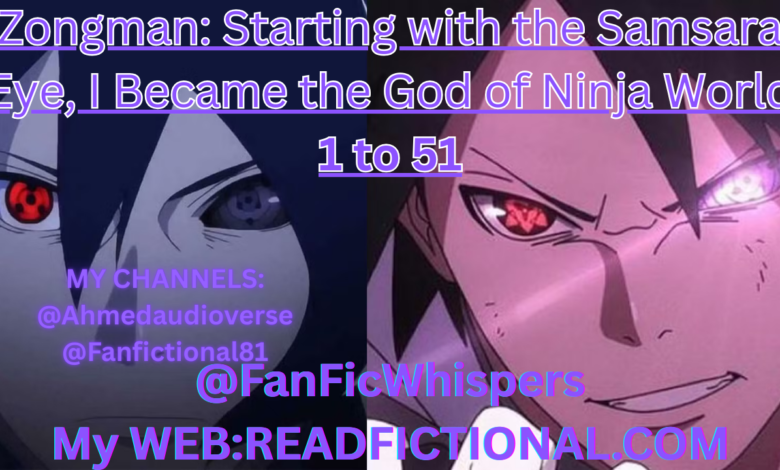 Zongman: Starting with the Samsara Eye, I Became the God of Ninja World