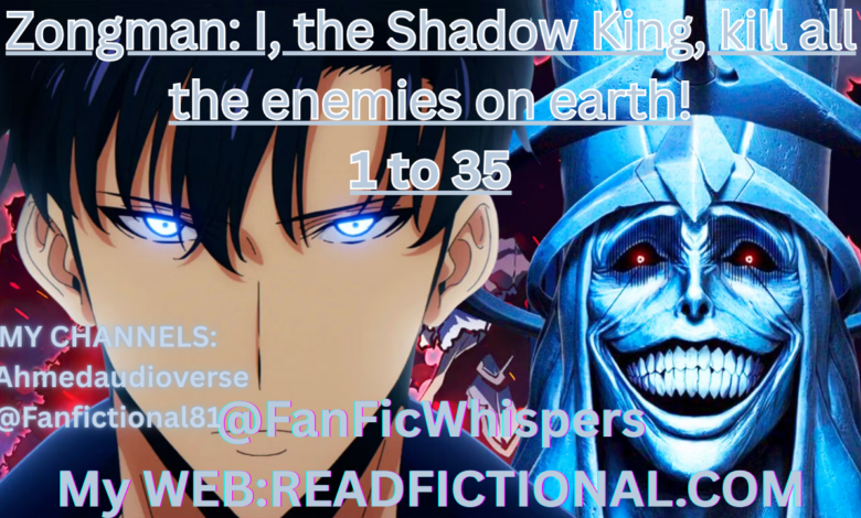 Zongman: I, the Shadow King, kill all the enemies on earth!