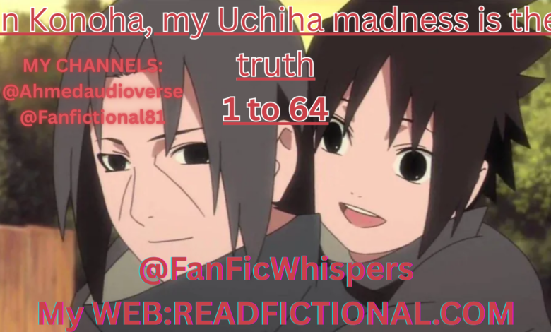 In Konoha, my Uchiha madness is the truth
