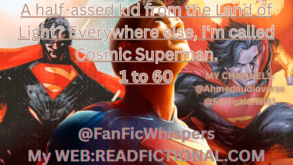 A half-assed kid from the Land of Light? Everywhere else, I'm called Cosmic Superman.