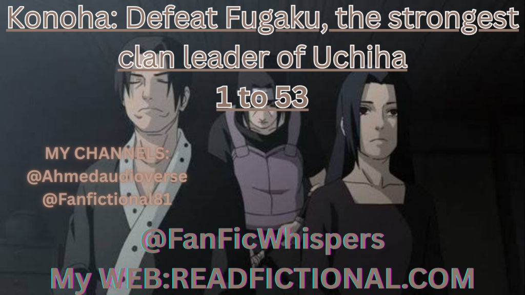 Konoha: Defeat Fugaku, the strongest clan leader of Uchiha