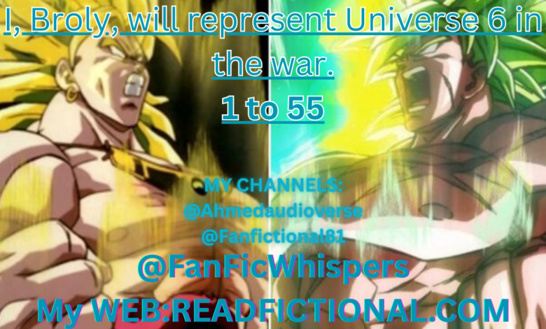 I, Broly, will represent Universe 6 in the war.