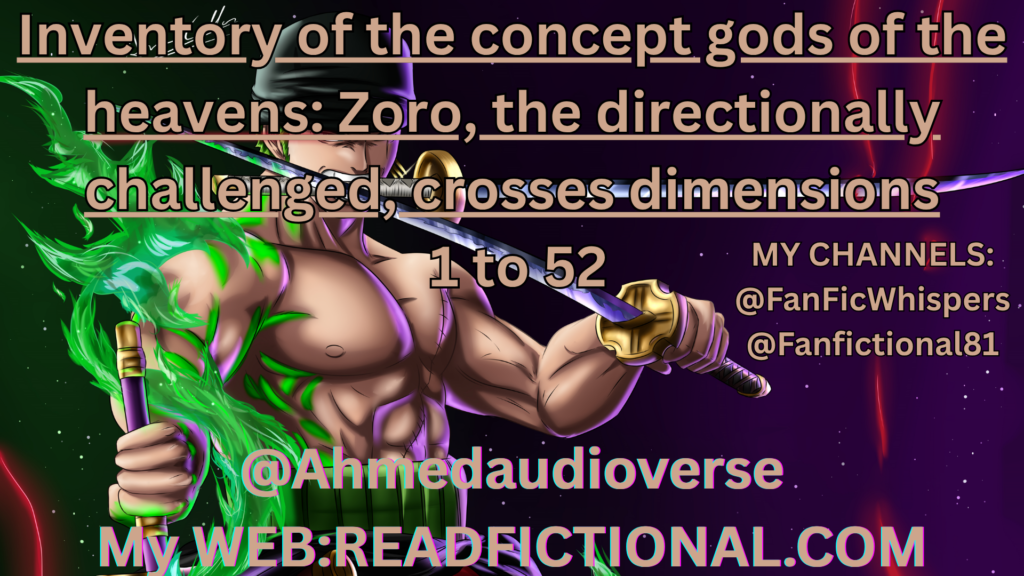 Inventory of the concept gods of the heavens: Zoro, the directionally challenged, crosses dimensions