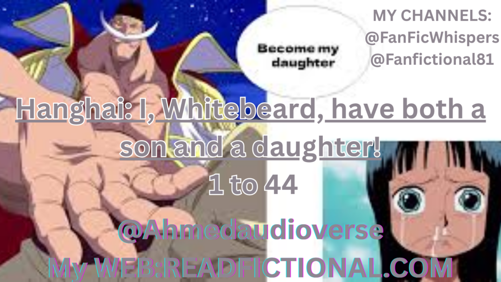 Hanghai: I, Whitebeard, have both a son and a daughter!