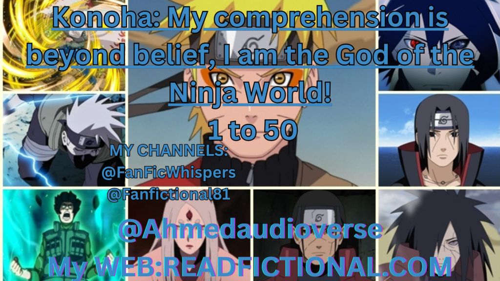 Konoha: My comprehension is beyond belief, I am the God of the Ninja World!
