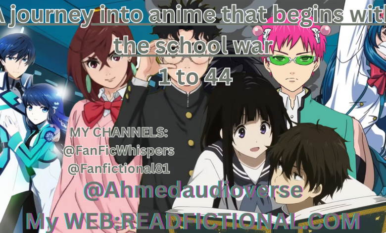 A journey into anime that begins with the school war