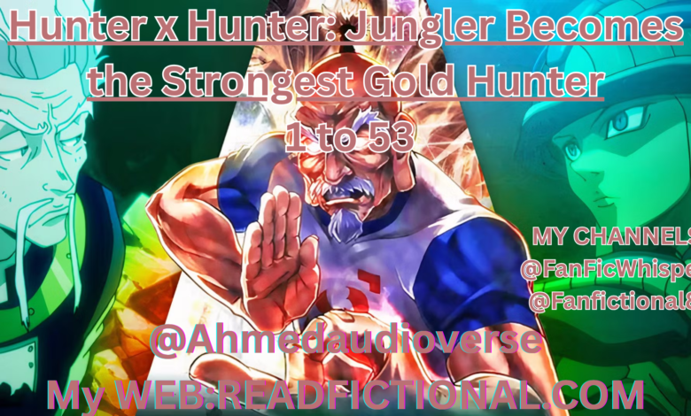 Hunter x Hunter: Jungler Becomes the Strongest Gold Hunter